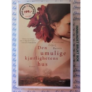 Cristina Lopez Barrio - Den umulige kj�rlighetens hus (Innbundet)