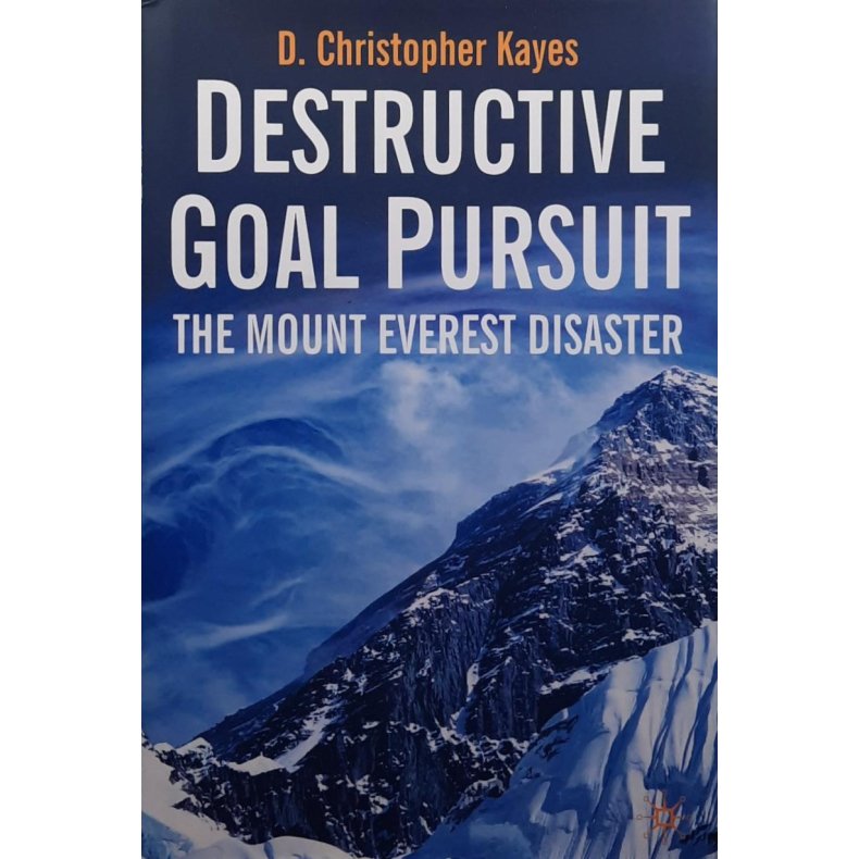 D. Christopher Kayes - Destructive Goal Pursuit (Innbundet)