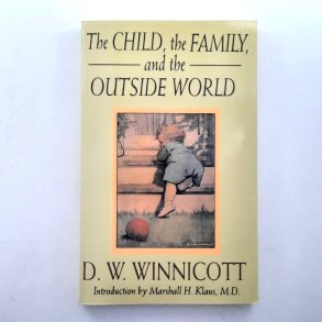 D. W. Winnicott - The Child, the Family and the Outside World (Heftet)