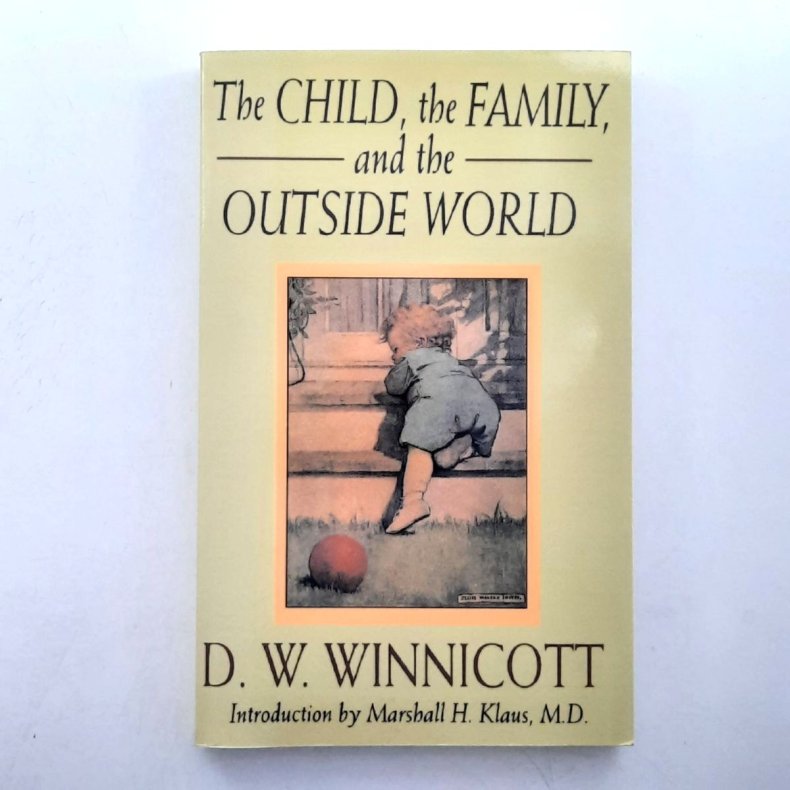 D. W. Winnicott - The Child, the Family and the Outside World (Heftet)
