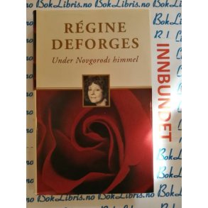 Regine Deforges - Under Novgorods himmel