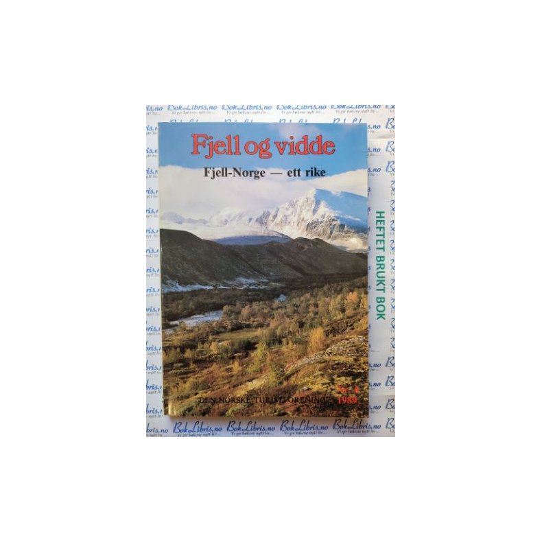 DNT - Fjell og Vidde - Fjell- Norge - ett rike  Nr 6 - 1989