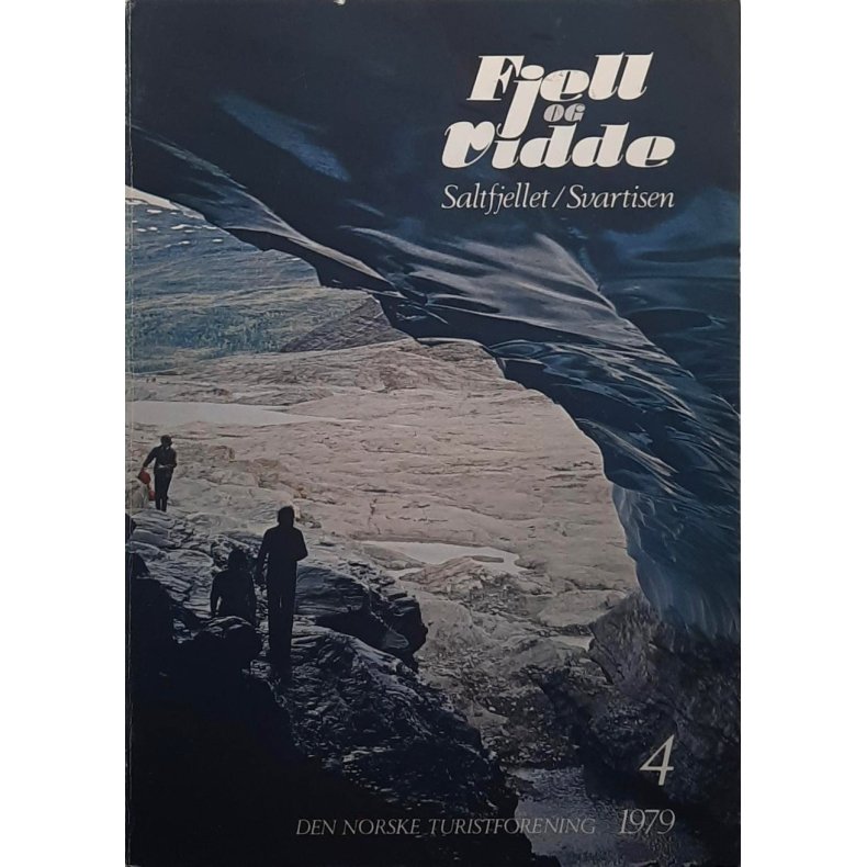 DNT - Fjell og vidde Nr 4 1979 Saltfjellet/Svartisen (heftet)