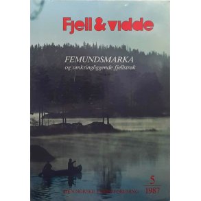 DNT - Fjell og vidde nr 5 1987 Femundsmarka og omkringliggende fjellstr�k (heftet)