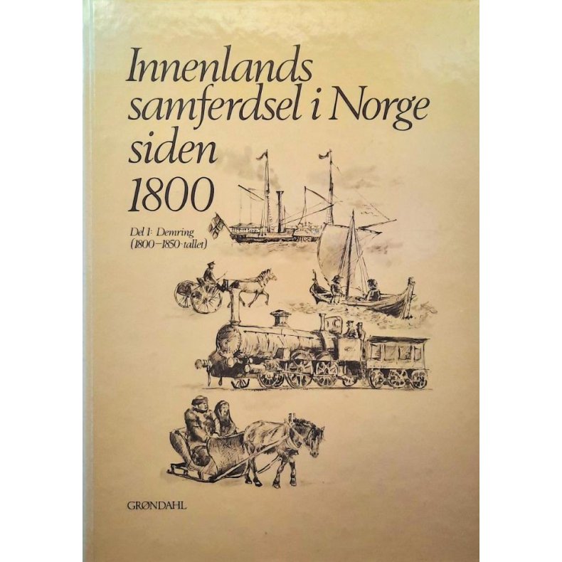 Dag Bj�rnland (red.) - Innenland samferdsel i Norge siden 1800. Del 1 (Innbundet)