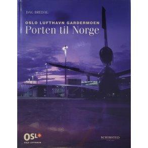 Dag Bredal - Oslo Lufthavn Gardermoen - Porten til Norge