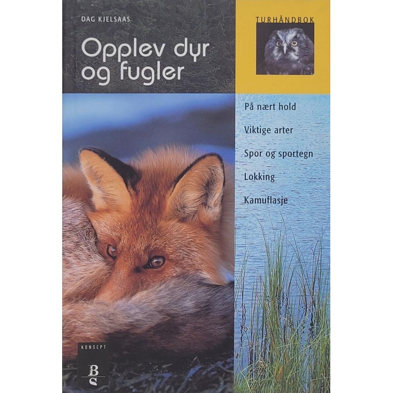 Dag Kjelsaas - Opplev dyr og fugler (Heftet)