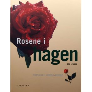 Dag Lyngar - Rosene i hagen (Innbundet)