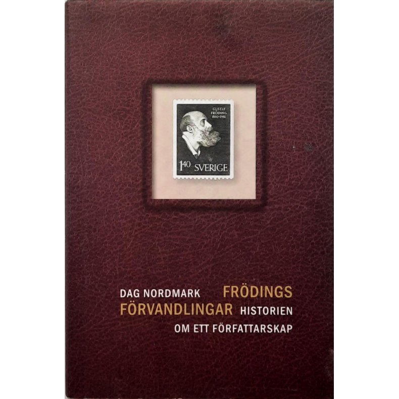 Dag Nordmark - Frdings frvandlingar : historien om ett frfattarskap