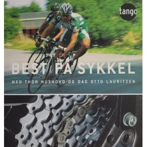 Dag Otto Lauritzen Thor Hushovd - Best p sykkel! (Heftet)