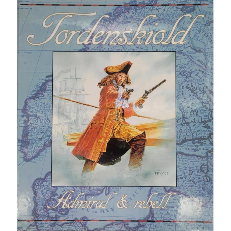 Dag Reidar Frognes - Tordenskiold - Admiral &amp; rebell