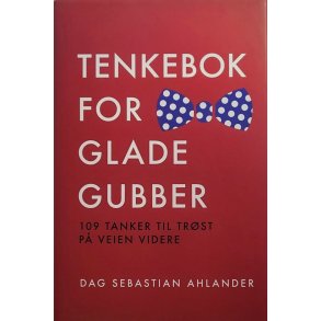 Dag Sebastian Ahlander - Tenkebok for glade gubber