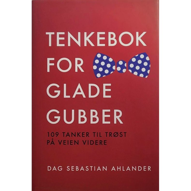 Dag Sebastian Ahlander - Tenkebok for glade gubber