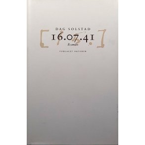 Dag Solstad - 16.07.41 - (Innbundet)
