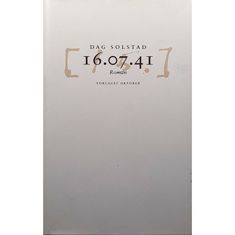 Dag Solstad - 16.07.41 - (Innbundet)