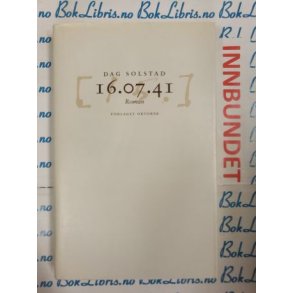 Dag Solstad - 16.07.41 - (Innbundet)