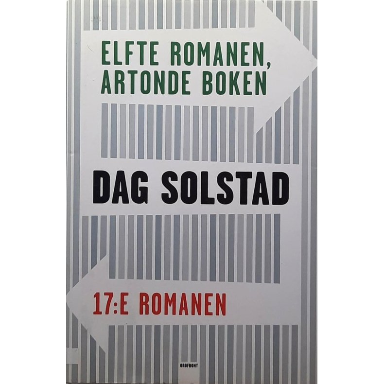 Dag Solstad - Elfte romanen, artonde boken / 17:e romanen