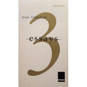 Dag Solstad - Skrift III - 3 essays