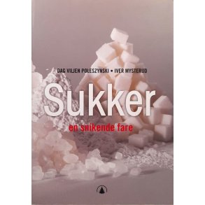 Dag Viljen Poleszynski og Iver Mysterud - Sukker - en snikende fare