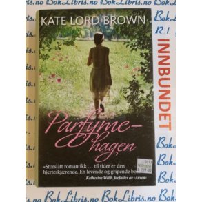 Kate Lord Brown - Parfymehagen