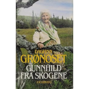 Dagfinn Gr�noset - Gunnhild fra skogene (Innbundet)
