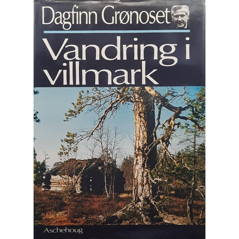 Dagfinn Gr�noset - Vandring i villmark - (Innbundet)