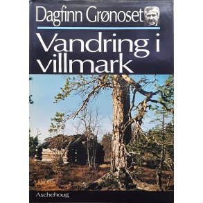 Dagfinn Gr�noset - Vandring i villmark (Innbundet)