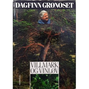 Dagfinn Gr�noset - Villmark og vinl�v (Innbundet)