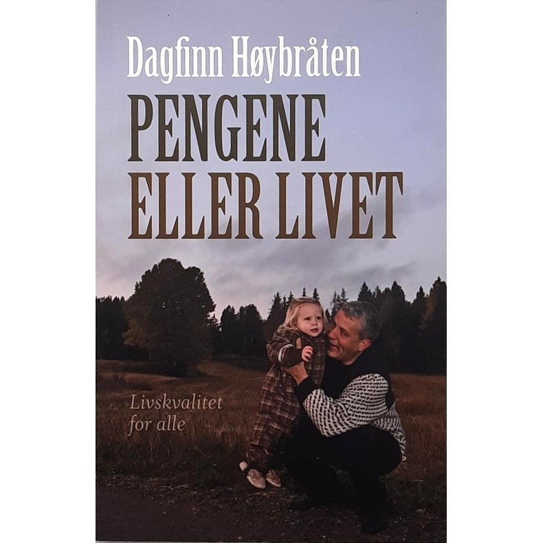 Dagfinn Hybrten - Pengene eller livet (Heftet)