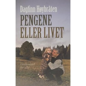 Dagfinn Hybrten - Pengene eller livet