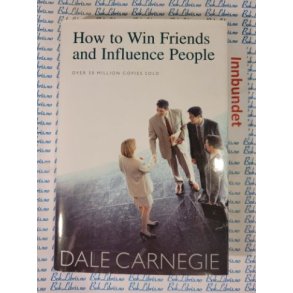 Dale Carnegie - How to Win Friends and Influence people
