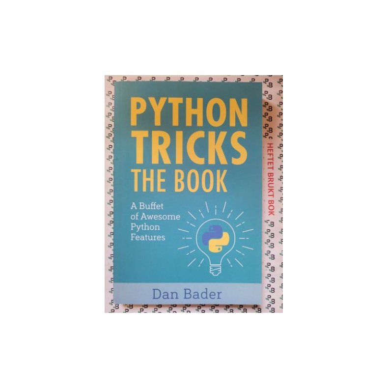 Dan Bader - Python Tricks: The Book