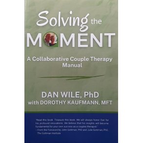 Dan Wile and Dorothy Kaufmann - Solving The Moment (Heftet)