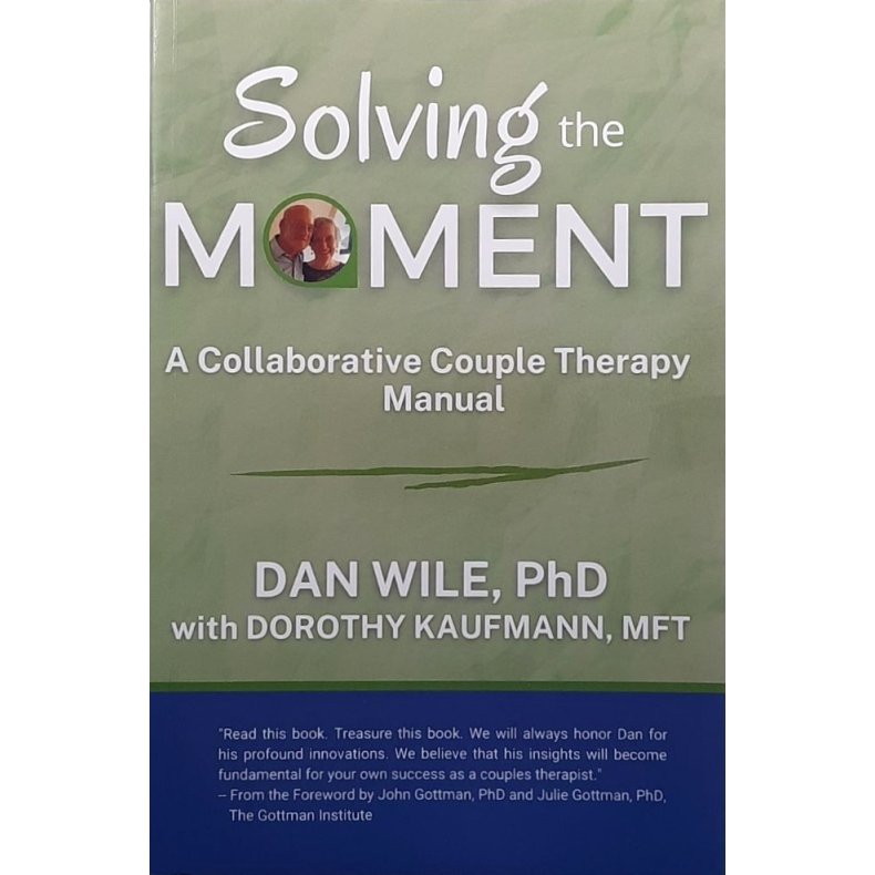 Dan Wile and Dorothy Kaufmann - Solving The Moment (Heftet)