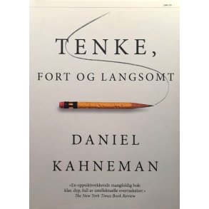 Daniel Kahneman - Tenke, fort og langsomt (Innbundet)