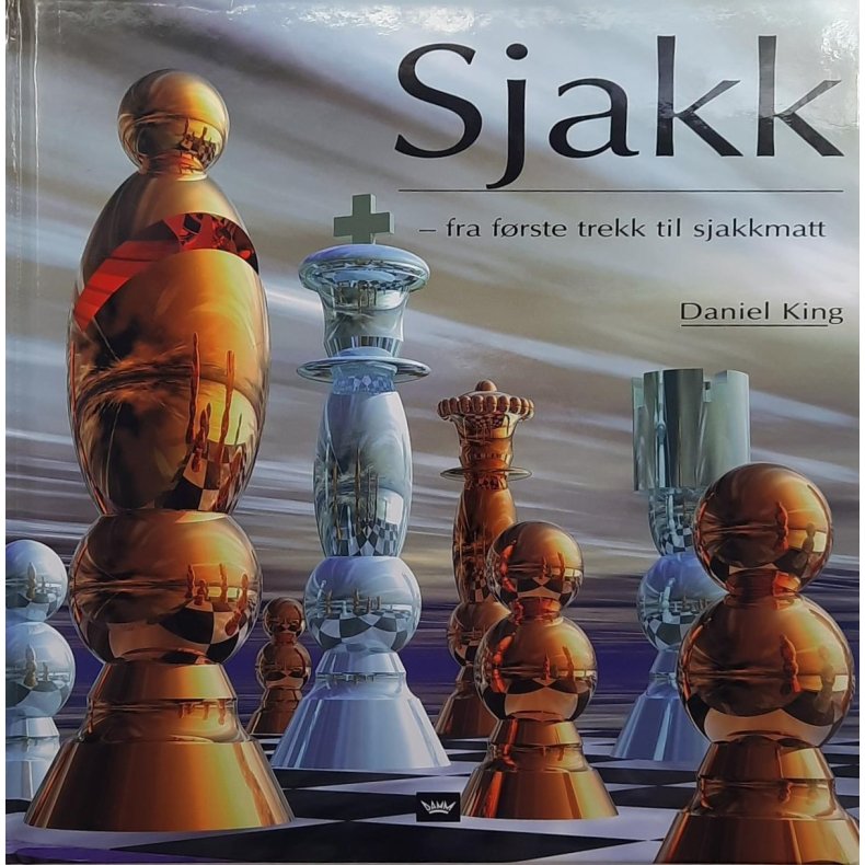 Daniel King - Sjakk - fra frste trekk til sjakkmatt