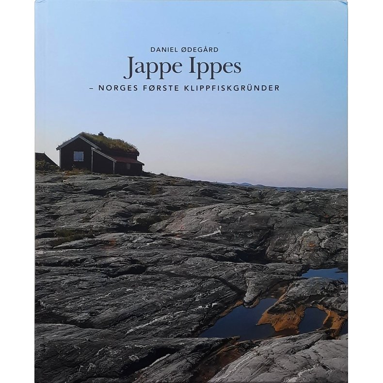 Daniel �deg�rd - Jappe Ippes - Norges f�rste klippfiskgr�nder