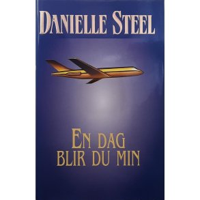 Danielle Steel - En dag blir du min - (Innbundet)
