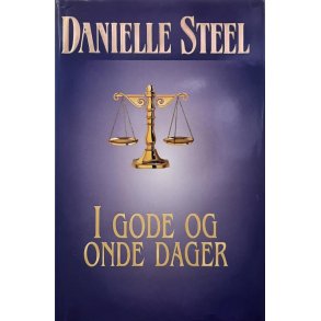 Danielle Steel - I gode og onde dager - (Innbundet)