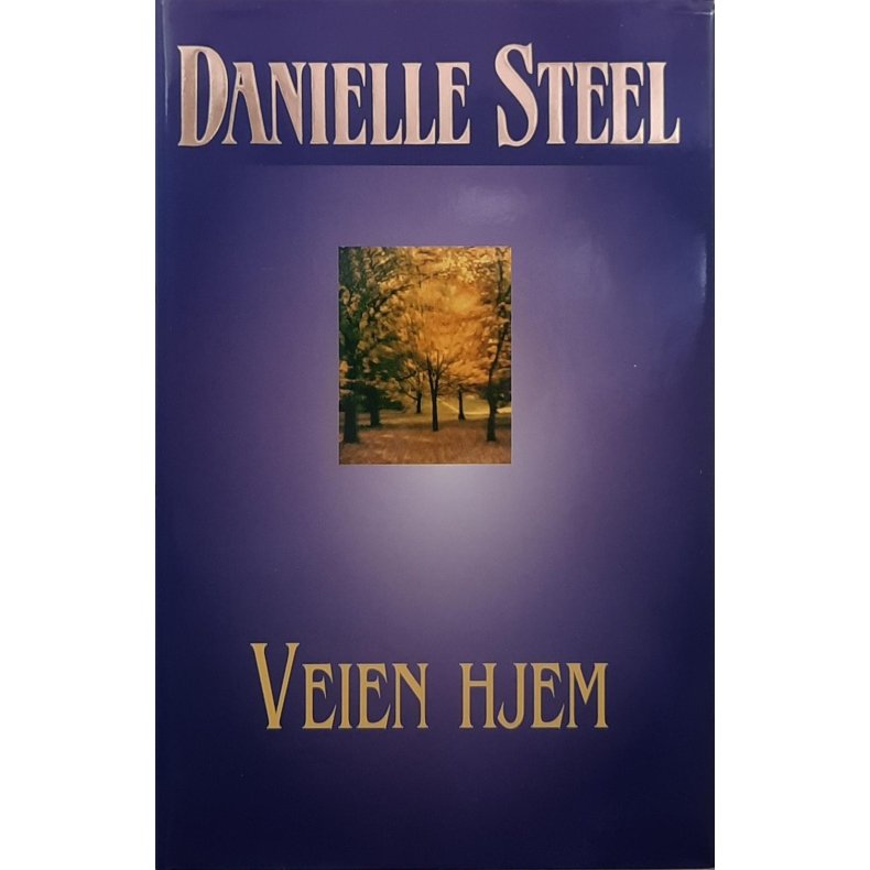 Danielle Steel - Veien hjem - (Innbundet)