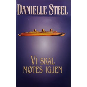 Danielle Steel - Vi skal m�tes igjen - (Innbundet)