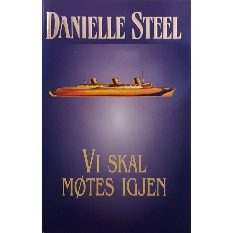 Danielle Steel - Vi skal m�tes igjen - (Innbundet)