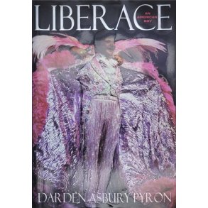 Darden Asbury Pyron - Liberace: An American Boy