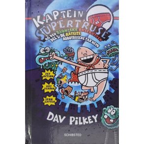 Dav Pilkey - Kaptein supertruse og den Bioniske Busegutten - Del 2