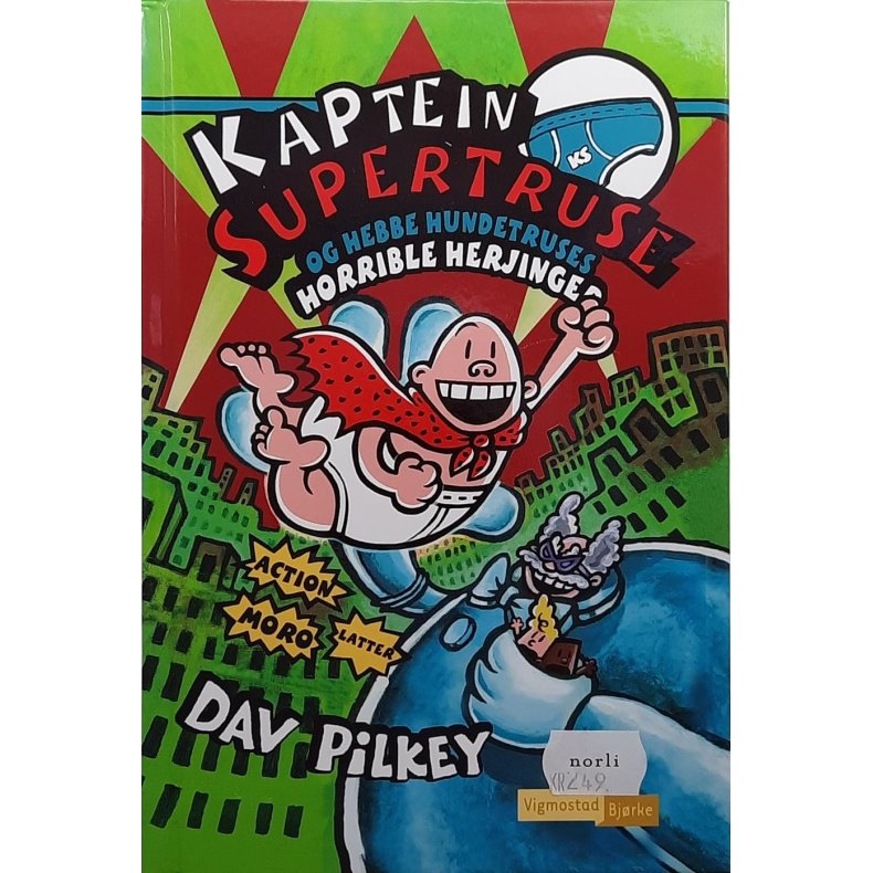 Dav Pilkey - Kaptein supertruse og hebbe hundetruses horrible herjinger 