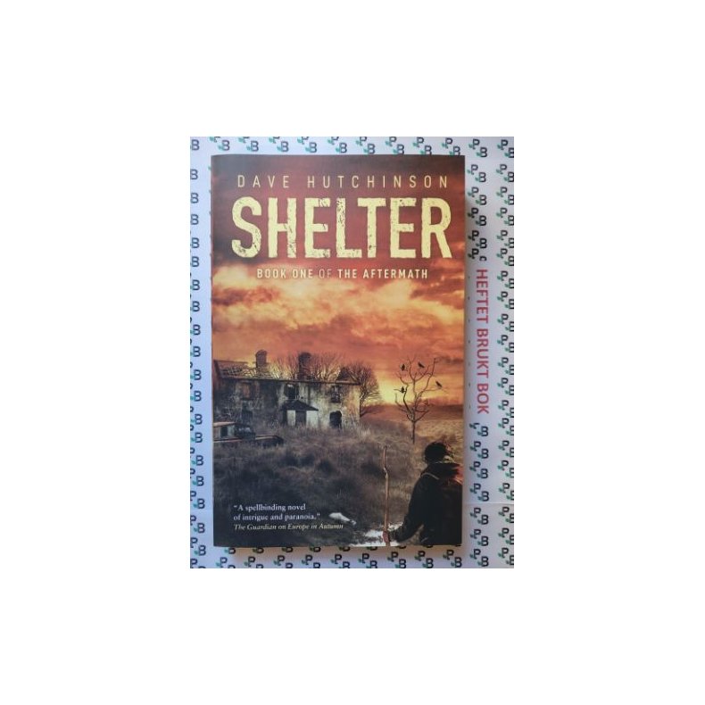 Dave Hutchinson - Shelter (The Aftermath #1)