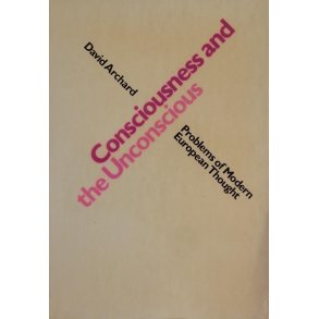 David Archard - Consciousness and the Unconscious