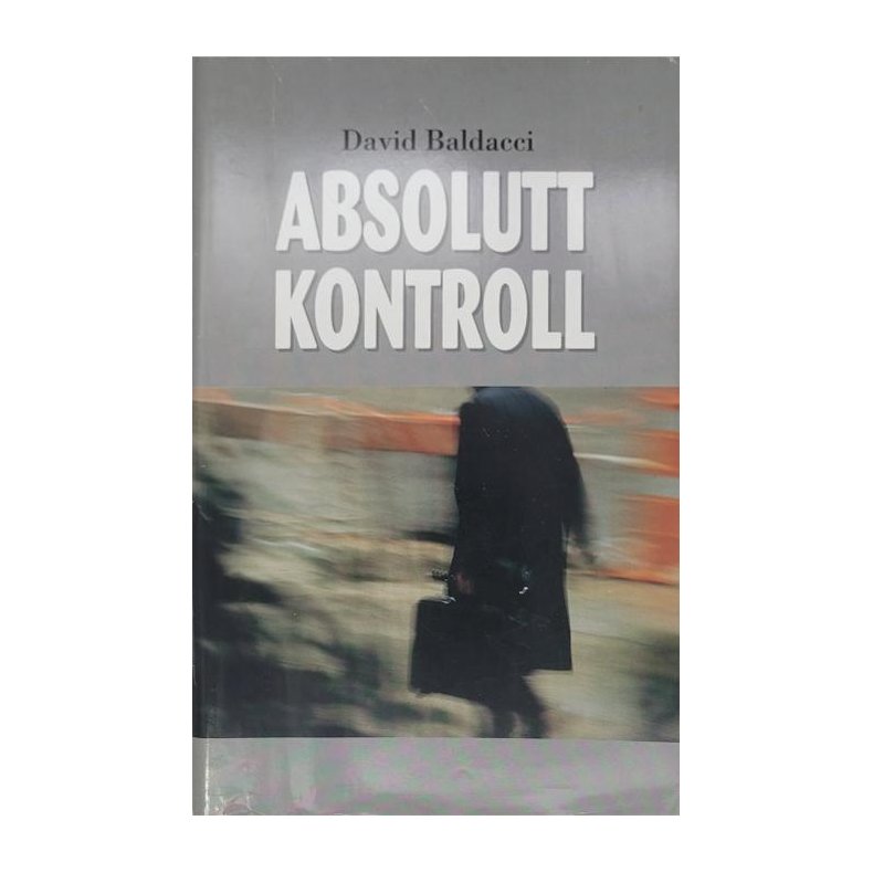 David Baldacci - Absolutt kontroll (Innbundet)