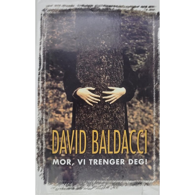 David Baldacci - Mor, vi trenger deg!