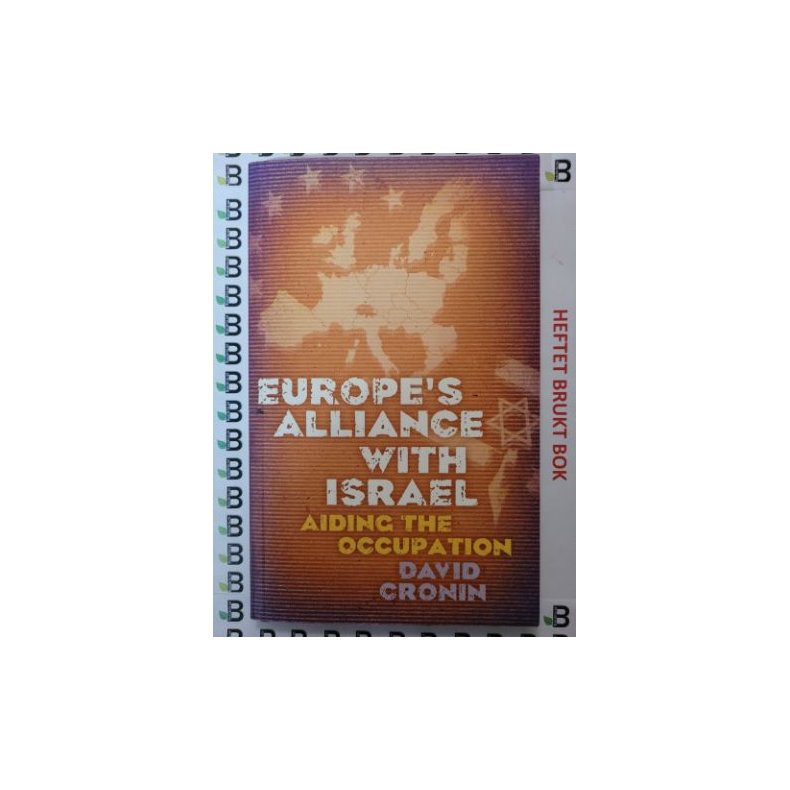 David Cronin - Europe's alliance with Israel - Aiding the Occupation